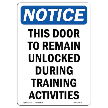 Signmission Safety Sign, OSHA Notice, 14" Height, NOTICE This Door To Remain Unlocked During Sign, Portrait OS-NS-D-1014-V-16676